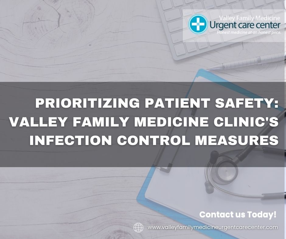 Prioritizing Patient Safety Valley Family Medicine Clinic's Infection Control Measures
