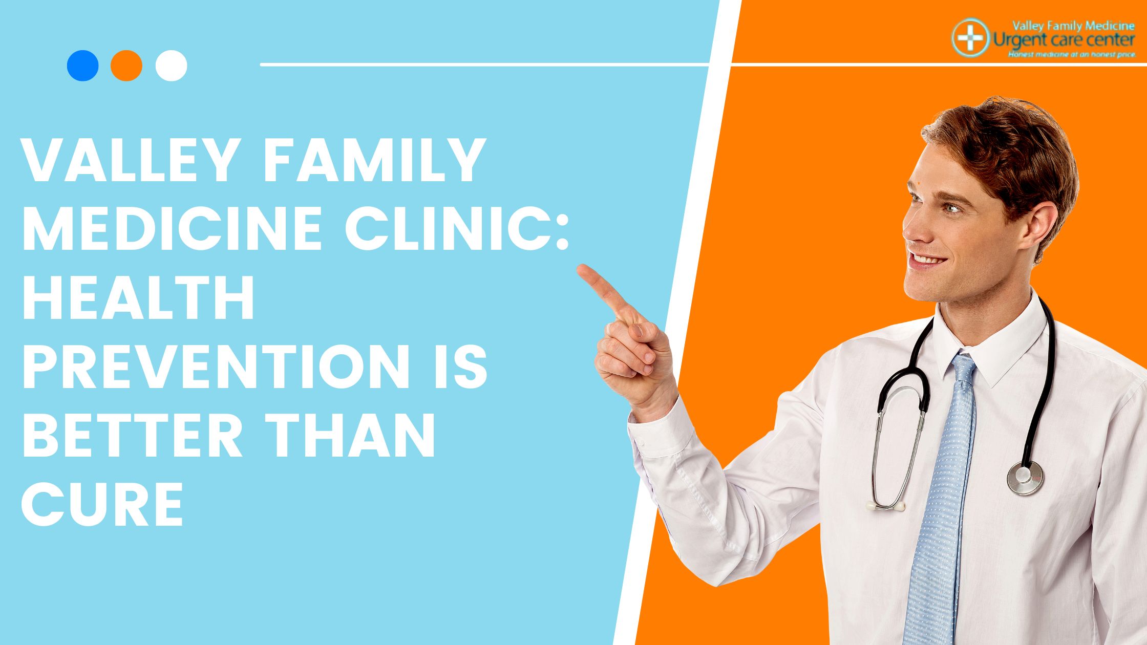 Valley Family Medicine Clinic Health Prevention is Better than Cure