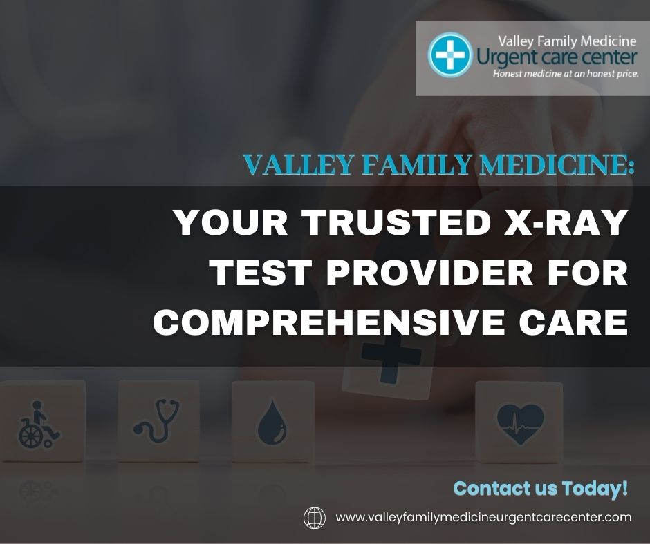 valley-family-medicine-clinic-your-trusted-x-ray-test-provider-for-comprehensive-care (1)