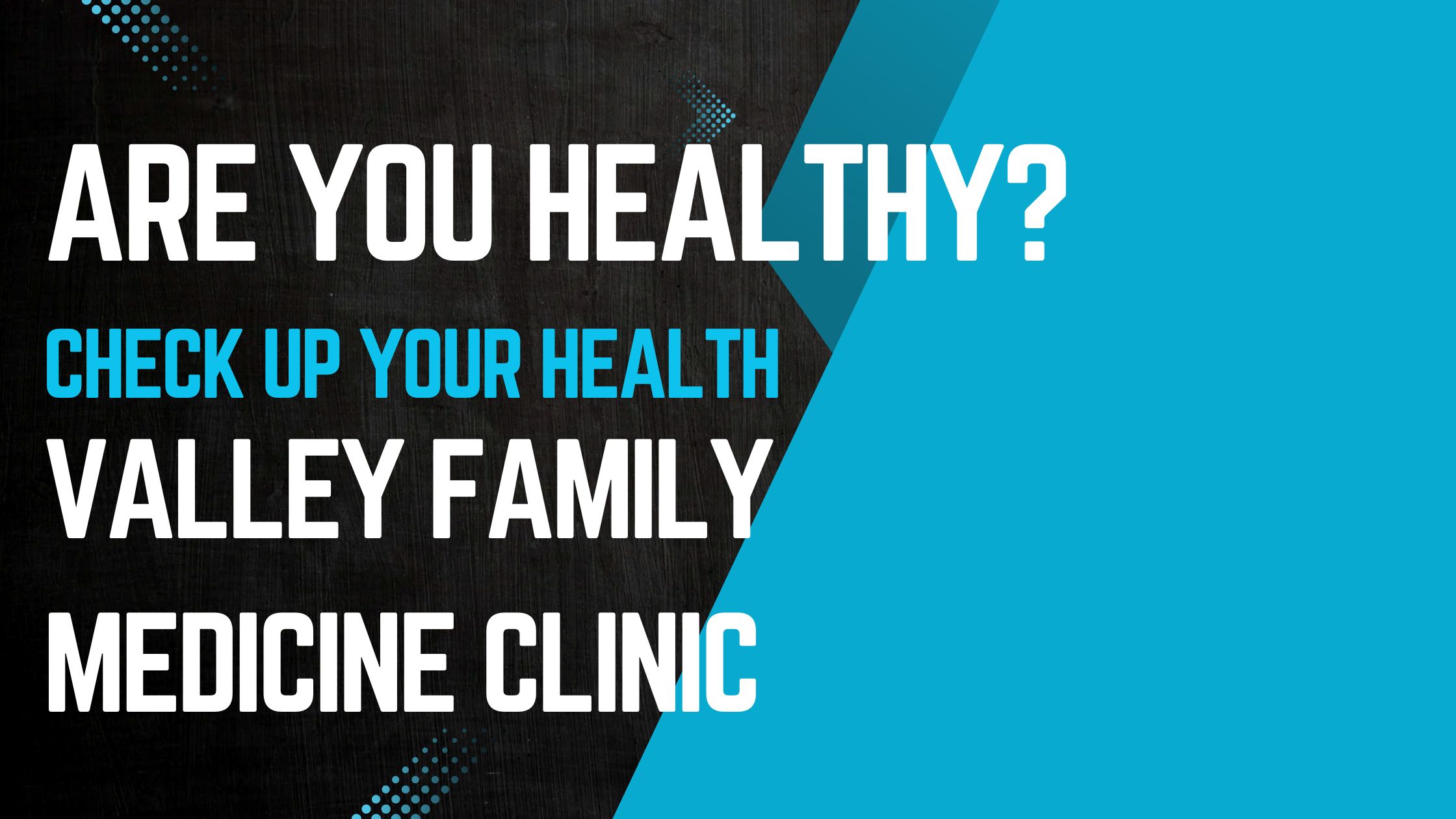 Health checkup promotional graphic for Valley Family Medicine Clinic, featuring bold text.